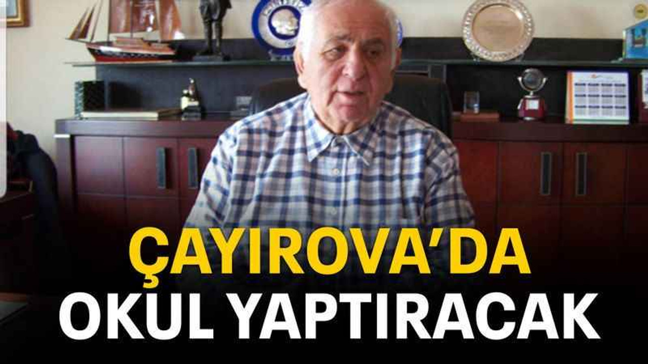 Çayırova’da okul yaptıracak